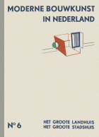 Moderne bouwkunst in Nederland. Deel 6: Het groote landhuis, het groote stadshuis, H.P. Berlage