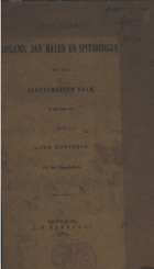 Reis naar IJsland, Jan Mayen en Spitsbergen met den jagtschoener Foam, in het jaar 1856, Lord Dufferin