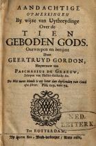 Aandachtige opmerkingen by wyze van uytbreydinge over de Tien Geboden Gods, Geertruijd Gordon de Graeuw