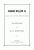 Koning Willem III. Zijn leven en regeering, George Lodewijk Kepper