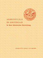 Armenpflege in Amsterdam in ihrer historischen Entwickeling, C.A. van Manen