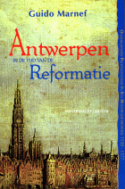 Antwerpen in de tijd van de Reformatie, Guido Marnef