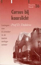 Cursus bij kaarslicht. Lezingen van K. Schilder in de laatste oorlogswinter. Deel 1, K. Schilder