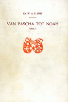 Van Pascha tot Noah. Deel 1: Het Pascha - Leeuwendalers, W.A.P. Smit