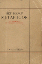 Het begrip metaphoor: een taalkundig en wijsgerig onderzoek, C.F.P. Stutterheim