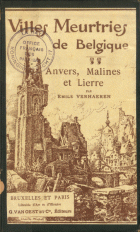 Les villes meurtries de Belgique. Deel 1. Anvers, Malines et Lierre, Emile Verhaeren