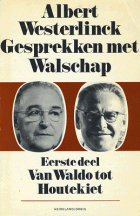 Gesprekken met Walschap. Eerste deel: Van Waldo tot Houtekiet, Albert Westerlinck