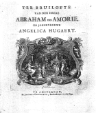 Ter bruilofte van den heere Abraham des Amorie, en jongkvrouwe Angelica Hugaert, anoniem Ter bruilofte van den heere Abraham des Amorie, en jongkvrouwe Angelica Hugaert