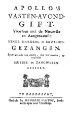 Apollo's vastenavond-gift. Voorzien met de nieuwste en aangenaamste minne- harders- en bruylofs gezangen, Anoniem Apollo's Vastenavond-Gift. Voorzien met de Nieuwste en Aangenaamste Minne- Harders- en Bruylofs gezangen