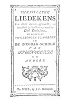 Christelijke liedekens ten deele nieuw gemaekt en ten deele getrokken uyt andere lied-boekxkens, Anoniem Christelijke liedekens ten deele nieuw gemaekt en ten deele getrokken uyt andere lied-boekxkens