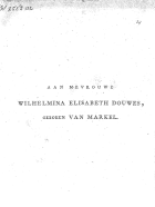 Aan mevrouwe Wilhelmina Elisabeth Douwes, geboren van Markel, Anoniem Aan mevrouwe Wilhelmina Elisabeth Douwes, geboren van Markel