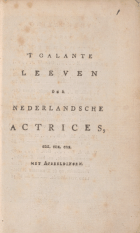 't Galante leeven der Nederlandsche actrices, Anoniem Galante leeven der Nederlandsche actrices, 't