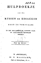 Hulpboekje om de Russen en Kosakken goed te verstaan: in het Hollandsch en Russisch naar de Hollandsche uitspraak gesteld, Anoniem Hulpboekje om de Russen en Kosakken goed te verstaan: in het Hollandsch en Russisch naar de Hollandsche uitspraak gesteld