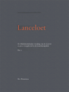 Lanceloet. De Middelnederlandse vertaling van de Lancelot en prose overgeleverd in de Lancelotcompilatie. Pars 2, Anoniem Lanceloet
