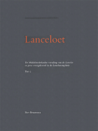 Lanceloet. De Middelnederlandse vertaling van de Lancelot en prose overgeleverd in de Lancelotcompilatie. Pars 2, Anoniem Lanceloet