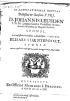 In auspicatissimas nuptias doctissimi & clarissimi viri D. Johannis Leusden [...] et [...] Elisabethæ Nyepoort, Anoniem In auspicatissimas nuptias doctissimi & clarissimi viri D. Johannis Leusden [...]