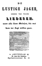 De Lustige Jager, zingende vele vrolijke liederen, voor alle lieve Meisjes, Anoniem Lustige Jager, De