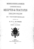 Middelnederlandsche geneeskundige recepten en tractaten, zegeningen en tooverformules, Anoniem Middelnederlandsche geneeskundige recepten en tractaten, zegeningen en tooverformules