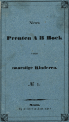 Neues Bilder ABC Buch für fleissige Kinder = Nieuw Prenten AB boek voor naarstige kinderen, Anoniem Neues Bilder ABC Buch für fleissige Kinder = Nieuw Prenten AB boek voor naarstige kinderen