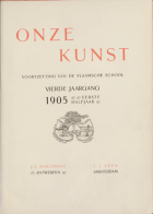 Onze Kunst. Jaargang 4,  [tijdschrift] Onze Kunst. Geïllustreerd maandschrift voor beeldende en decoratieve kunsten