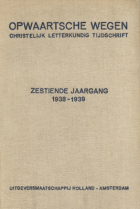 Opwaartsche Wegen. Jaargang 16,  [tijdschrift] Opwaartsche Wegen