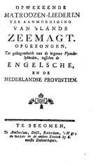 Opwekkende matroozen-liederen ter aanmoediging van 'slands zeemagt, Anoniem Opwekkende matroozen-liederen ter aanmoediging van 'slands zeemagt