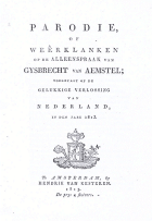 Parodie of weêrklanken op de alleenspraak van Gysbrecht van Aemstel, Anoniem Parodie, of weêrklanken op de alleenspraak van Gysbrecht van Aemstel