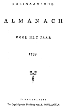 Surinaamsche Almanach op het jaar onzes Heere Jesu Christi. Anno 1799,  [tijdschrift] Surinaamsche Almanach