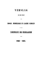 Verslag van den Staat der Hooge-, Middelbare en Lagere Scholen in het Koninkrijk der Nederlanden. Jaargang 1866-1867,  [tijdschrift] Verslag van den Staat der Hooge-, Middelbare en Lagere Scholen in het Koninkrijk der Nederlanden