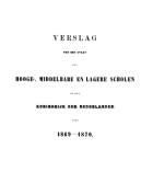 Verslag van den Staat der Hooge-, Middelbare en Lagere Scholen in het Koninkrijk der Nederlanden. Jaargang 1869-1870,  [tijdschrift] Verslag van den Staat der Hooge-, Middelbare en Lagere Scholen in het Koninkrijk der Nederlanden