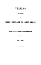 Verslag van den Staat der Hooge-, Middelbare en Lagere Scholen in het Koninkrijk der Nederlanden. Jaargang 1877-1878,  [tijdschrift] Verslag van den Staat der Hooge-, Middelbare en Lagere Scholen in het Koninkrijk der Nederlanden