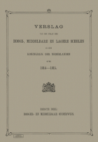 Verslag van den Staat der Hooge-, Middelbare en Lagere Scholen in het Koninkrijk der Nederlanden. Jaargang 1914-1915,  [tijdschrift] Verslag van den Staat der Hooge-, Middelbare en Lagere Scholen in het Koninkrijk der Nederlanden