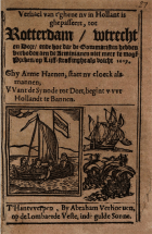 Verhael van t'ghene nv in Hollant is ghepasseert, tot Rotterdam, Wtrecht en Dort, ende hoe dat de gommaristen hebben verboden aen de arminianen niet meer te mogen preken, op lijff-straffinghe als volcht 1619, Anoniem Verhael van t'ghene nv in Hollant is ghepasseert, tot Rotterdam, Wtrecht en Dort