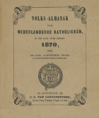 Volks-Almanak voor Nederlandsche katholieken. Jaargang 19,  [tijdschrift] Volksalmanak voor Roomsch-Katholijken