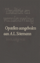 Traditie en vernieuwing. Opstellen aangeboden aan A.L. Sötemann, W.J. van den Akker, G.J. Dorleijn, J.J. Kloek, L. Mosheuvel