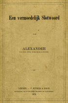 Een vermoedelijk slotwoord, Alexander van Oranje-Nassau, prins der Nederlanden