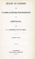 Studiën en schetsen over vaderlandsche geschiedenis en letteren. Deel 4, R.C. Bakhuizen van den Brink