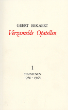 Verzamelde opstellen. Deel 1: Stapstenen 1950-1965, Geert Bekaert