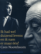 Cees Nooteboom. Ik had wel duizend levens en ik nam er maar één!, Harry Bekkering, Daan Cartens, Aad Meinderts