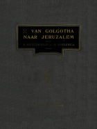 Van Golgotha naar Jeruzalem, P. Biesterveld, B. Wielenga