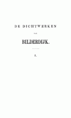 De dichtwerken van Bilderdijk. Deel 1, Willem Bilderdijk