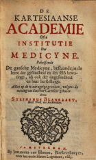 De Kartesiaanse academie ofte, institutie der medicyne, Steven Blankaart