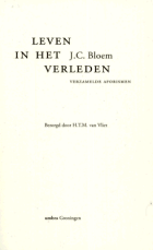 Leven in het verleden. Verzamelde aforismen, J.C. Bloem