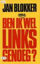 Ben ik eigenlijk wel links genoeg?, Jan Blokker