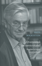 Overmoed en onverstand. Beschouwingen over politiek, Frits Bolkestein