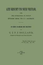 Alte vernunft und neuer verstand oder der unterschied im princip zwischen Hegel und E. v. Hartmann, G.J.P.J. Bolland