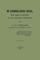 De evangelische Jozua. Eene poging tot aanwijzing van den oorsprong des Christendoms, G.J.P.J. Bolland