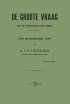 De groote vraag voor de Christenheid onzer dagen, G.J.P.J. Bolland