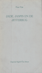 Jade, jaspis en de jitterbug. Wijsheid en schoonheid uit het leven van baron Van Stralen op rijm (onder pseudoniem Ton Ven), F. Bordewijk