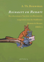Reinaert en Renart. Het dierenepos Van den vos Reynaerde vergeleken met de Oudfranse Roman de Renart (2 delen), André Bouwman